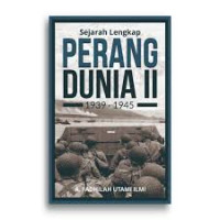 Image of Sejarah Lengkap Perang Dunia II 1939 - 1945
